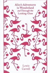 Alice's Adventures in Wonderland And Through the Looking Glass фото книги