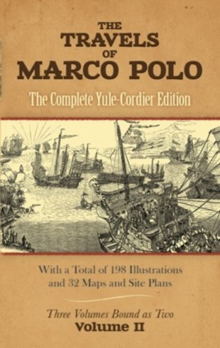 The Travels of Marco Polo: The Complete Yule-Cordier Edition, Vol. II фото книги