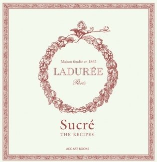 Laduree Sucre. The Recipes фото книги