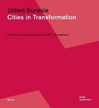 Urban Eurasia. Cities in Transformation фото книги
