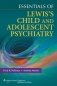 Lewis&apos; Essentials of Child Psychiatry фото книги маленькое 2