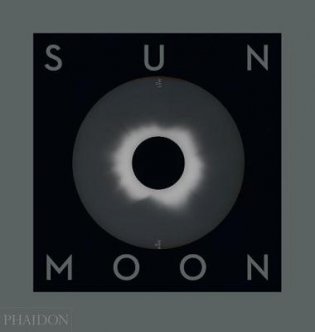 Sun and Moon. A Story of Astronomy, Photography and Cartography фото книги