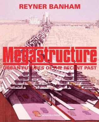 Megastructure Urban Futures of the Recent Past фото книги