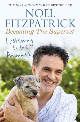 Listening to the Animals. Becoming The Supervet фото книги