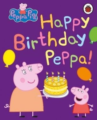 Happy Birthday, Peppa! фото книги