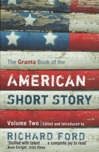 The Granta Book of the American Short Story: v. 2 фото книги