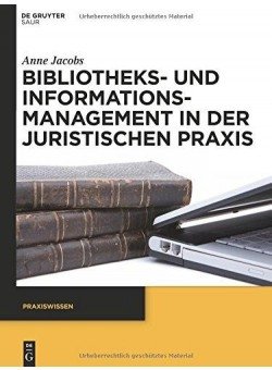Bibliotheks - und Informationsmanagement in der juristischen Praxis фото книги