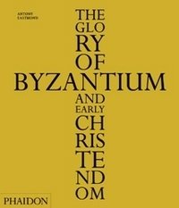 The Glory of Byzantium and Early Christendom фото книги
