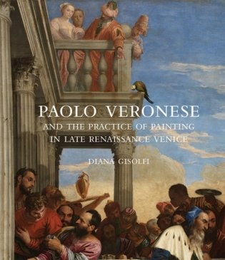 Paolo Veronese and the Practice of Painting in Late Renaissance Venice фото книги