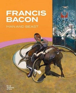 Francis Bacon. Man and Beast фото книги