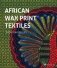 African Wax Print Textiles фото книги маленькое 2