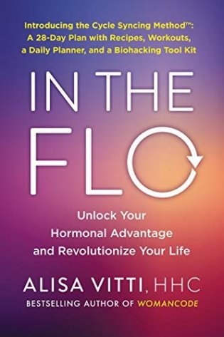 In the Flo. Unlock Your Hormonal advantage and Revolutionise Your Life фото книги