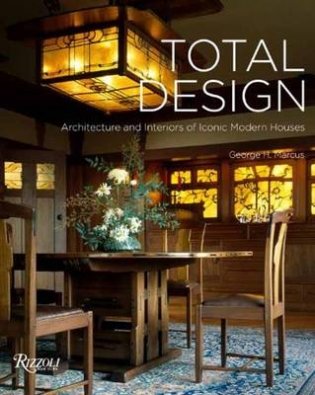Total Design. Architecture and Interiors of Iconic Modern Houses фото книги
