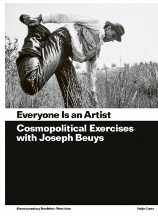 Everyone Is an Artist. Cosmopolitical Exercises with Joseph Beuys фото книги