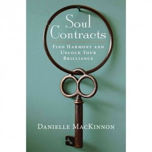 Soul Contracts: Find Harmony and Unlock Your Brilliance фото книги