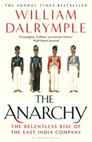 The Anarchy. The Relentless Rise of the East India Company фото книги