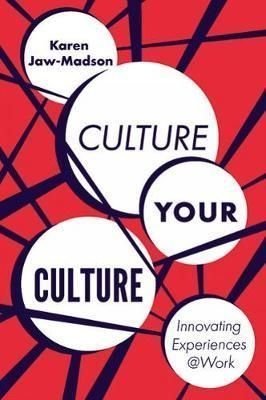 Culture Your Culture: Innovating Experiences at Work фото книги