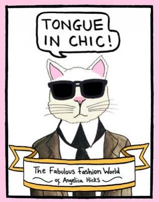 Tongue in Chic! The Fabulous Fashion World of Angelica Hicks фото книги
