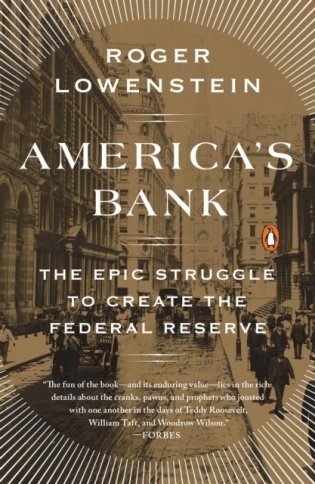 America's Bank: The Epic Struggle to Create the Federal Reserve фото книги
