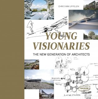 Young Visionaries: The New Generation of Architects фото книги