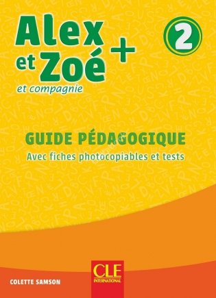 Alex et Zoe Plus. Niveau 2. Guide pedagogique фото книги