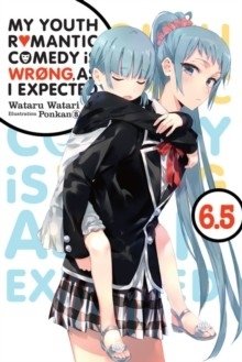 My Youth Romantic Comedy Is Wrong, as I Expected, Vol. 6.5 (Light Novel) фото книги