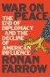 War on Peace. The End of Diplomacy and the Decline of American Influence фото книги маленькое 2