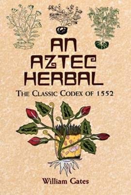An Aztec Herbal. The Classic Codex of 1552 фото книги