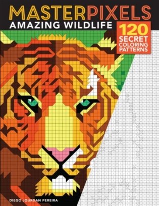 Masterpixels: Amazing Wildlife: 120 Secret Coloring Patterns фото книги