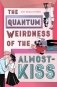 The Quantum Weirdness of the Almost-Kiss фото книги маленькое 2