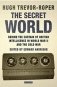 The Secret World. Behind the Curtain of British Intelligence in World War II and the Cold War фото книги маленькое 2