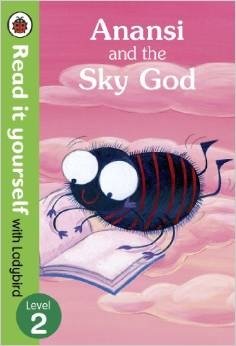 Anansi and the Sky God: Read it Yourself with Ladybird: Level 2 фото книги