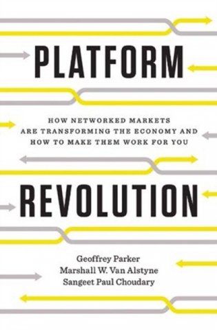 Platform Revolution: How Networked Markets Are Transforming the Economy--And How to Make Them Work for You фото книги