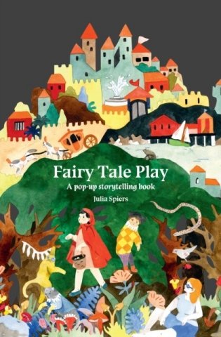 Fairy Tale Play. A Pop-Up Storytelling Book фото книги