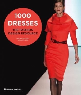 1000 Dresses. The Fashion Design Resource фото книги