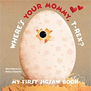 My First Jigsaw Book: Where's Your Mommy, T-Rex? Board book фото книги