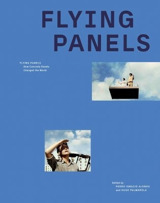 Flying Panels. How Concrete Panels Changed the World фото книги