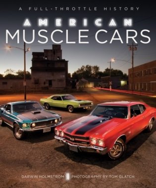American Muscle Cars: A Full-Throttle History фото книги