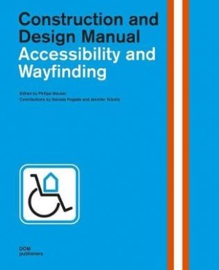 Construction and Design Manual. Accessibility and Wayfinding фото книги