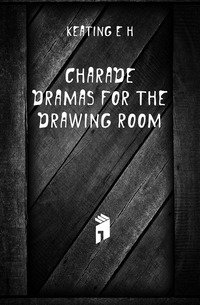 Charade dramas for the drawing room фото книги