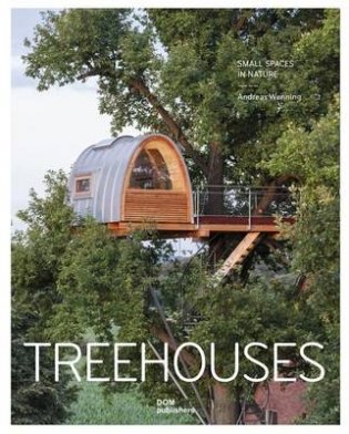 Treehouses. Small Spaces in Nature фото книги