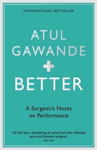 Better: A Surgeon's Notes on Performance фото книги