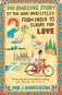 The Amazing Story of the Man Who Cycled from India to Europe for Love фото книги маленькое 2