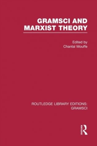 Gramsci and Marxist Theory (RLE: Gramsci) фото книги