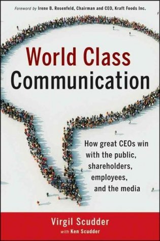World Class Communication: How great CEOs win with the public, shareholders, employees, and the media фото книги