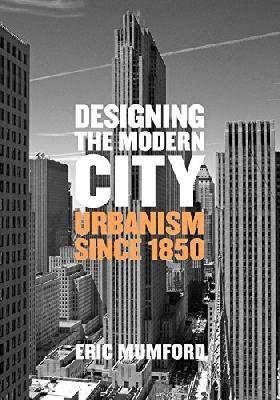 Designing the Modern City: Urbanism Since 1850 фото книги
