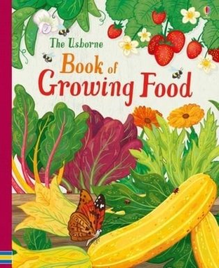 The Usborne Book of Growing Food фото книги