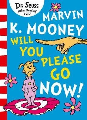 Dr. Seuss: Marvin K. Mooney Will You Please Go Now! фото книги