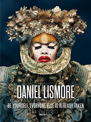 Daniel Lismore: Be Yourself, Everyone Else is Already Taken фото книги