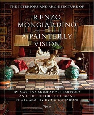 The Interiors and Architecture of Renzo Mongiardino: A Painterly Vision фото книги